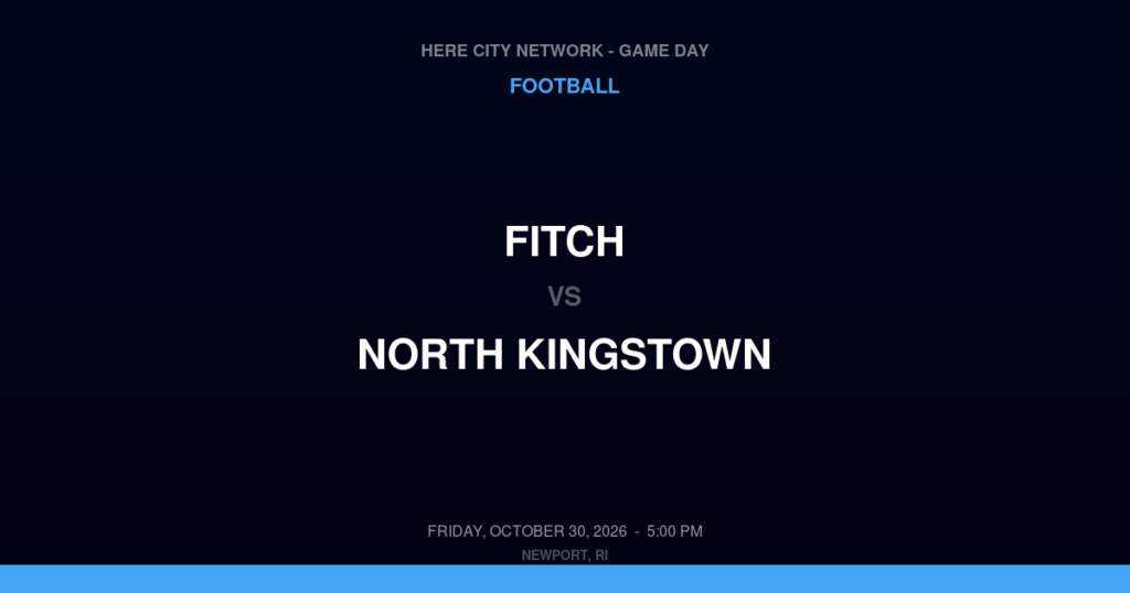 Fitch vs. North Kingstown — Football Game Day — North Kingstown, RI — Oct 30, 2026