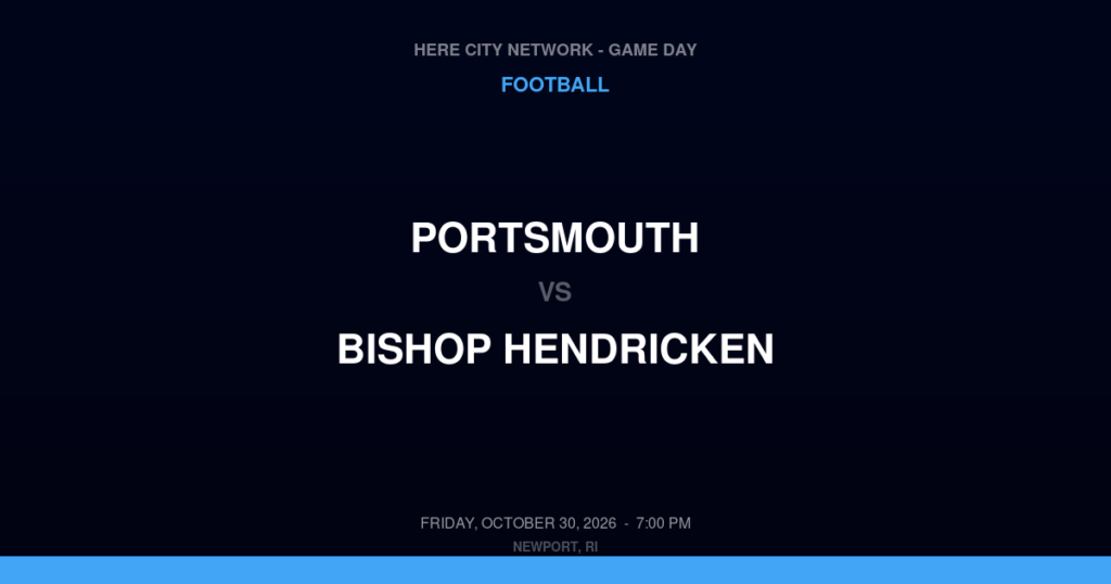 Portsmouth vs. Bishop Hendricken — Football Game Day — Warwick, RI — Oct 30, 2026